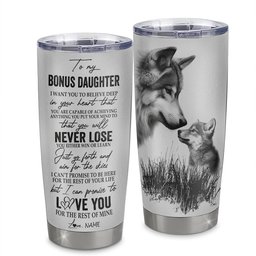Personalized To My Bonus Daughter From Stepmom Father Stainless Steel Tumbler Cup You Will Never Lose Wolf Stepdaughter Birthday Graduation Gift
