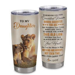 Personalized To My Daughter Tumbler Cup From Mom Mother Whenever You Fell Overwhelmed Lion Daughter Birthday Gifts Graduation Gift