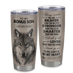 Personalized To My Bonus Son Tumbler From Stepmother Stepfather Wolf Braver Stronger Smarter Stepson Birthday Graduation Gift