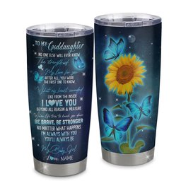 Personalized To My Goddaughter From Aunt Auntie Stainless Steel Tumbler Cup Be Brave Be Stronger Butterfly Sunflower Goddaughter Birthday Graduation Gift