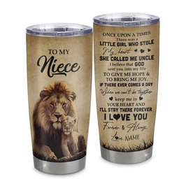 Personalized To My Niece Lion Tumbler From Uncle Stainless Steel Cup I'll Stay There Forever Niece Birthday Graduation Gift