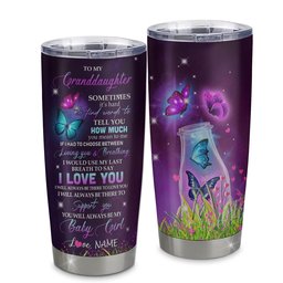 Personalized To My Granddaughter Tumbler From Grandma Grandpa Stainless Steel Butterfly Sometimes Say I Love You Granddaughter Birthday Gift