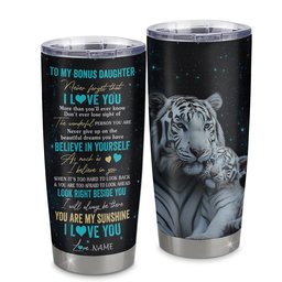 Personalized To My Bonus Daughter Tumbler From Stepmom Stainless Steel Cup Never Forget I Love You White Tiger Stepdaughter Birthday Gift