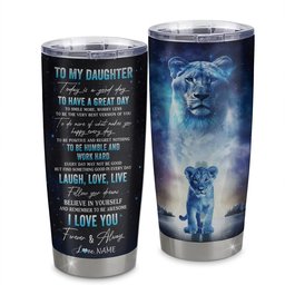 Personalized To My Daughter Lion From Mom Mother Stainless Steel Tumbler Cup Every Day Laugh Love Live Daughter Birthday Graduation Gift