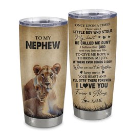 Personalized To My Nephew Lion Tumbler From Aunt Auntie Stainless Steel Cup I'll Stay There Forever Nephew Birthday Graduation Gift