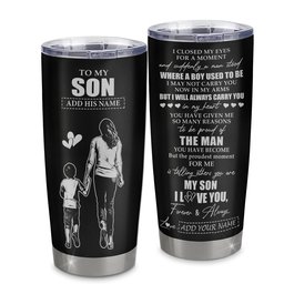 Personalized To My Son Gifts Tumbler From Mom Mother I Closed My Eyes For A Moment Son Birthday Graduation Gift