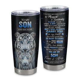 Personalized To My Son Tumbler From Mom Dad I Close My Eyes White Tiger Birthday Gifts For Son Graduation Gift From Parents