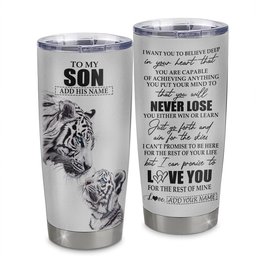 Personalized To My Son Tumbler From Mom Dad Mother You Will Never Lose White Tiger Son Birthday Gifts Graduation