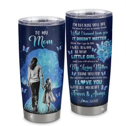 Personalized To My Mom Tumbler From Daughter Stainless Steel Cup Butterfly Forever And Always Mom Gift Birthday Mothers Day Thanksgiving Gift