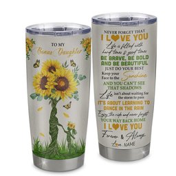 Personalized To My Bonus Daughter Tumbler From Stepmom Stainless Steel Cup Never Forget That I Love You Sunflower Stepdaughter Birthday Gift
