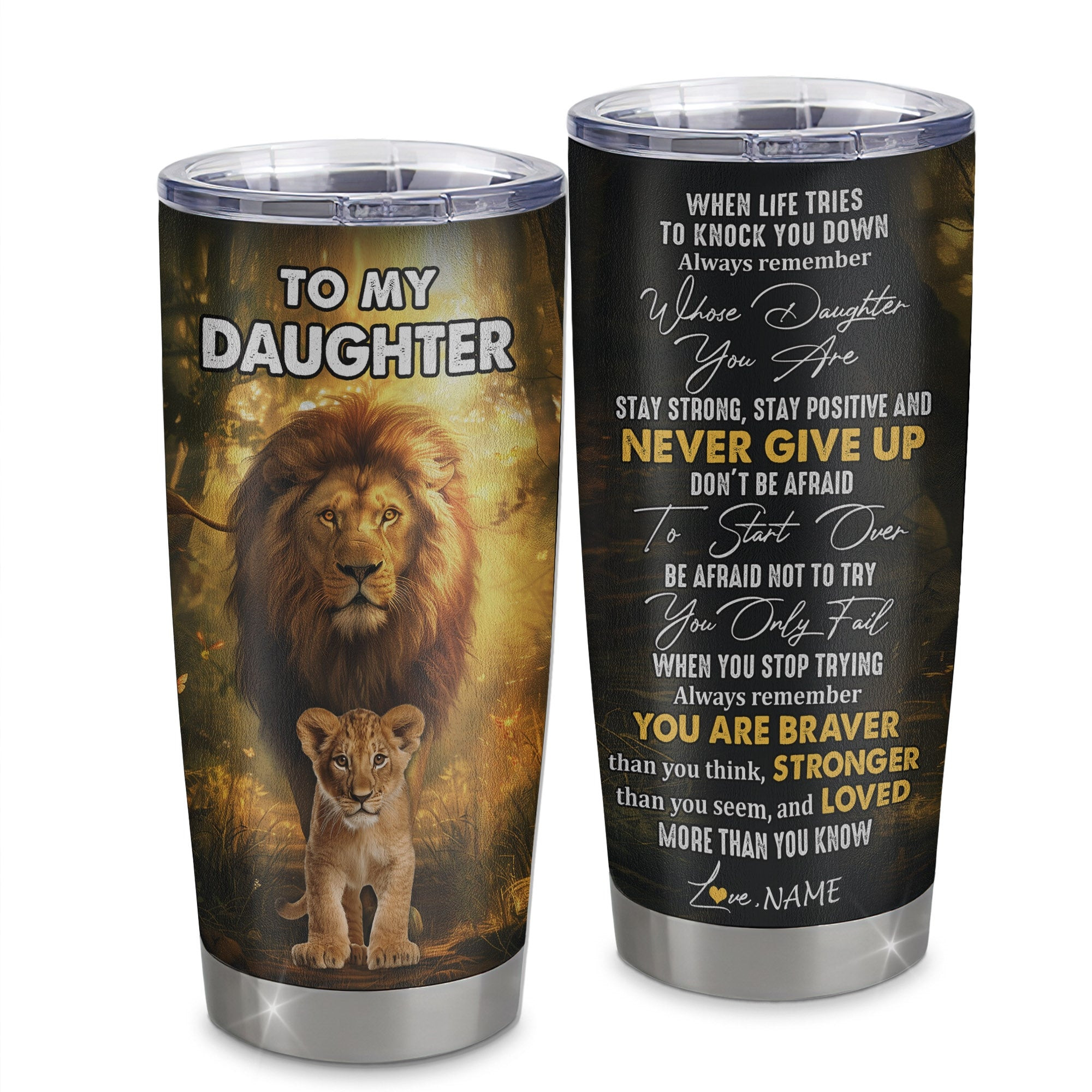 Personalized To My Daughter Tumbler From Dad Father Stainless Steel Cup Lion Never Give Up Daughter Birthday Graduation Gift