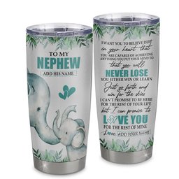 Personalized To My Nephew Tumbler From Aunt Uncle Auntie You Will Never Lose Elephant Nephew Birthday Gifts Graduation Gift