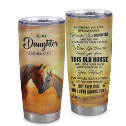 Personalized To My Daughter Gifts Tumbler From Mom Dad Whenever Horse Unique Birthday Gifts For Daughter Graduation Gift