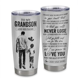 Personalized To My Grandson Tumbler You Will Never Lose From Papa Grandpa Grandson Birthday Gifts Graduation Gift