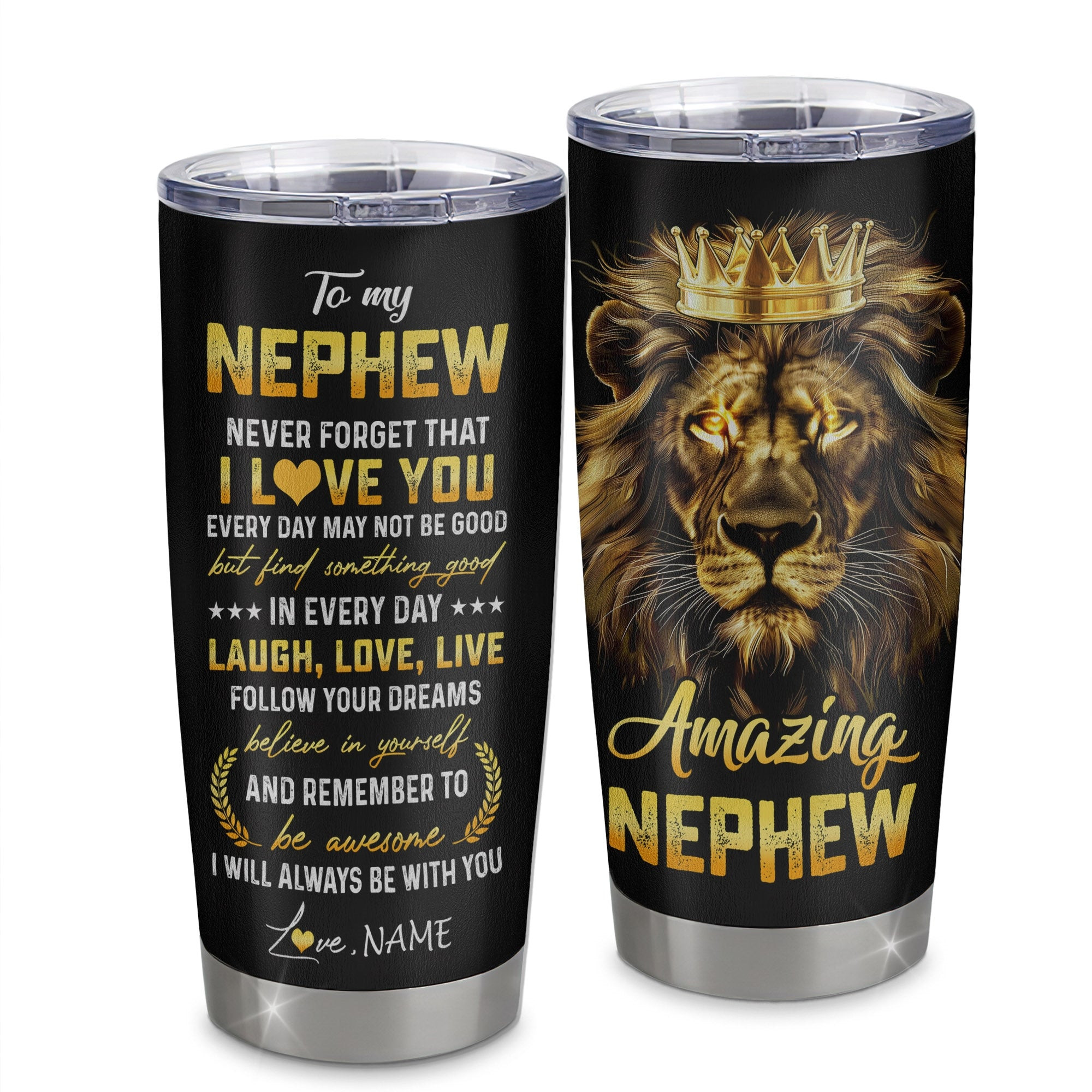 Personalized To My Nephew From Aunt Uncle Auntie Stainless Steel Tumbler Cup Never Forget I Love You Lion Nephew Birthday Graduation Gift