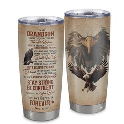 Personalized To My Grandson Tumbler From Grandma Papa Stainless Steel Cup Good Things Come To Those Who Believe Eagle Grandson Birthday Graduation Gift