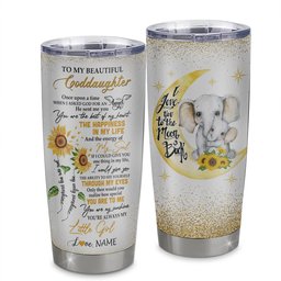 Personalized To My Beautiful Goddaughter From Godmother Stainless Steel Tumbler Cup I Love You To Moon Elephant Sunflower Goddaughter Birthday Gift