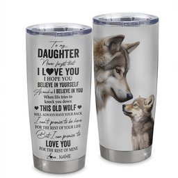 Personalized To My Daughter Tumbler From Dad Mom Father Stainless Steel Cup This Old Wolf Love You Daughter Birthday Graduation Gift