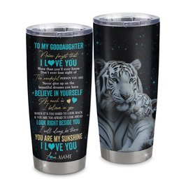Personalized To My Goddaughter Tumbler From Godmother Stainless Steel Cup I Love You White Tiger Goddaughter Birthday Gift