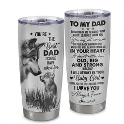 Personalized To My Dad From Daughter Stainless Steel Tumbler Cup Wolf Always Be Your Little Girl Dad Fathers Day Birthday Gift
