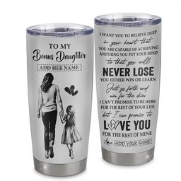 Personalized To My Bonus Daughter Tumbler You Will Never Lose From Stepmother Stepdaughter Birthday Gifts Graduation Gift