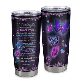 Personalized To My Goddaughter I Love You From Godmother Godfather Stainless Steel Tumbler Cup Butterfly Goddaughter Birthday Graduation Gift