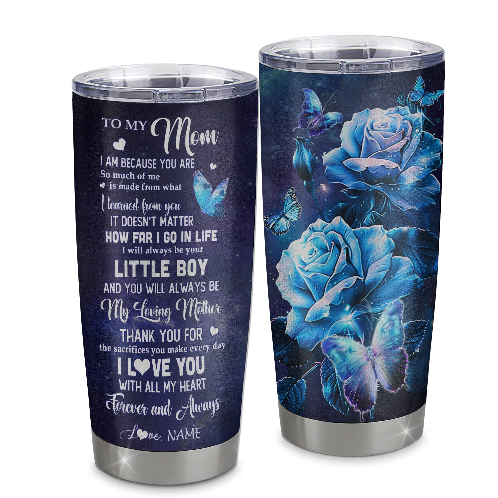 Personalized To My Mom From Son Stainless Steel Tumbler Cup Butterfly Always Be Your Little Boy Mom Mothers Day Birthday Gift