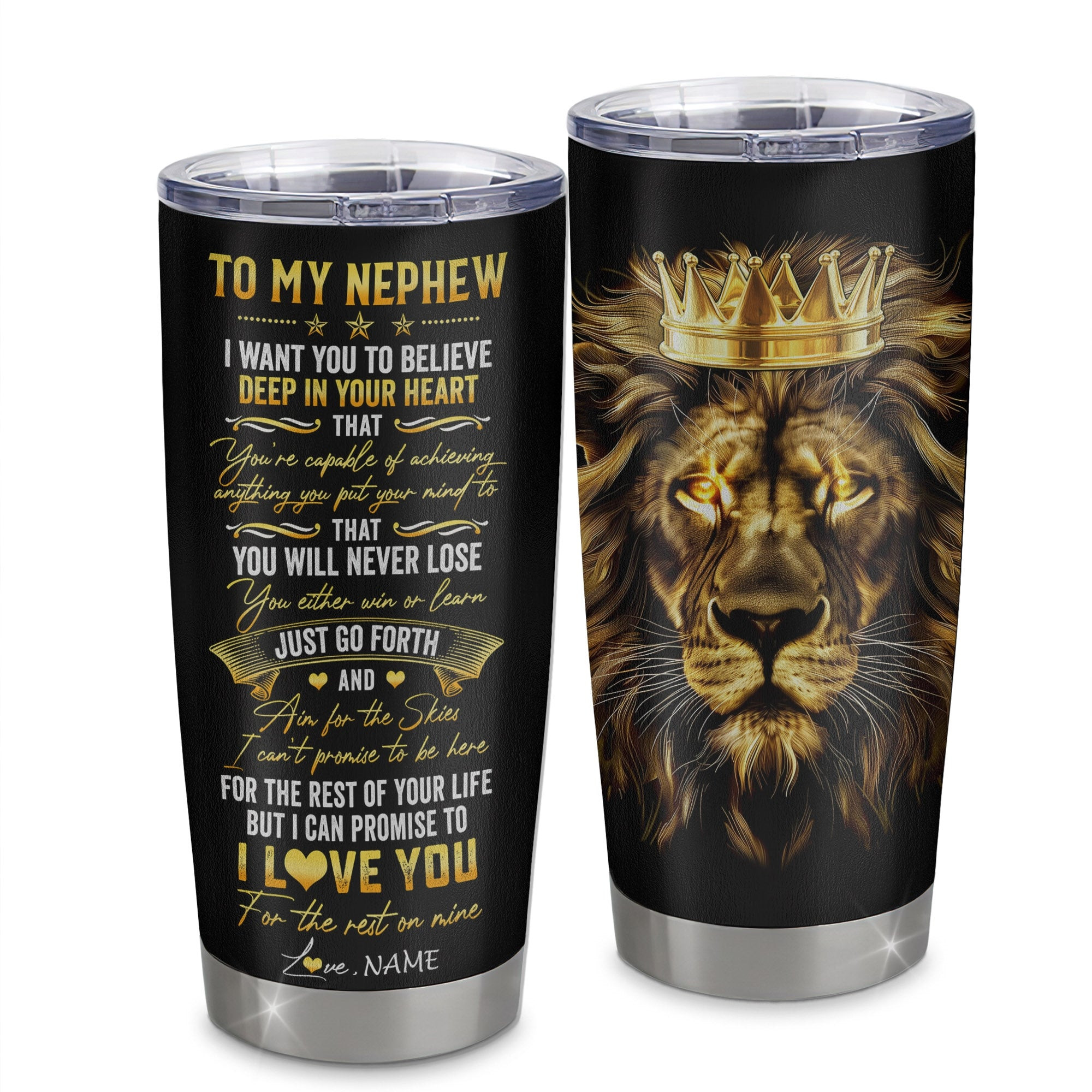 Personalized To My Nephew Tumbler From Aunt Uncle Auntie Stainless Steel Cup You Will Never Lose Lion Nephew Birthday Graduation Gift