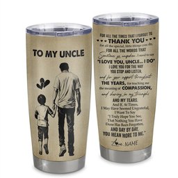Personalized To My Uncle Tumbler From Nephew Stainless Steel Cup For All The Times That I Forgot To Thank You Uncle Birthday Fathers Day Gift