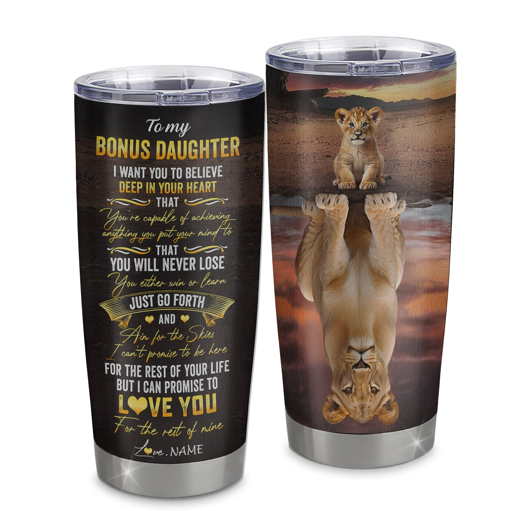 Personalized To My Bonus Daughter Tumbler From Stepmother Stainless Steel Cup Believe Deep In Your Heart Lion Stepdaughter Birthday Gift