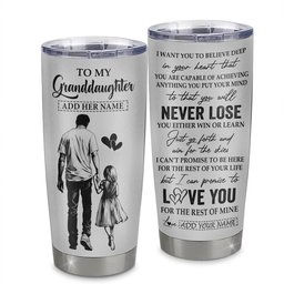 Personalized To My Granddaughter Tumbler You Will Never Lose From Grandpa Papa Granddaughter Birthday Gifts Graduation Gift