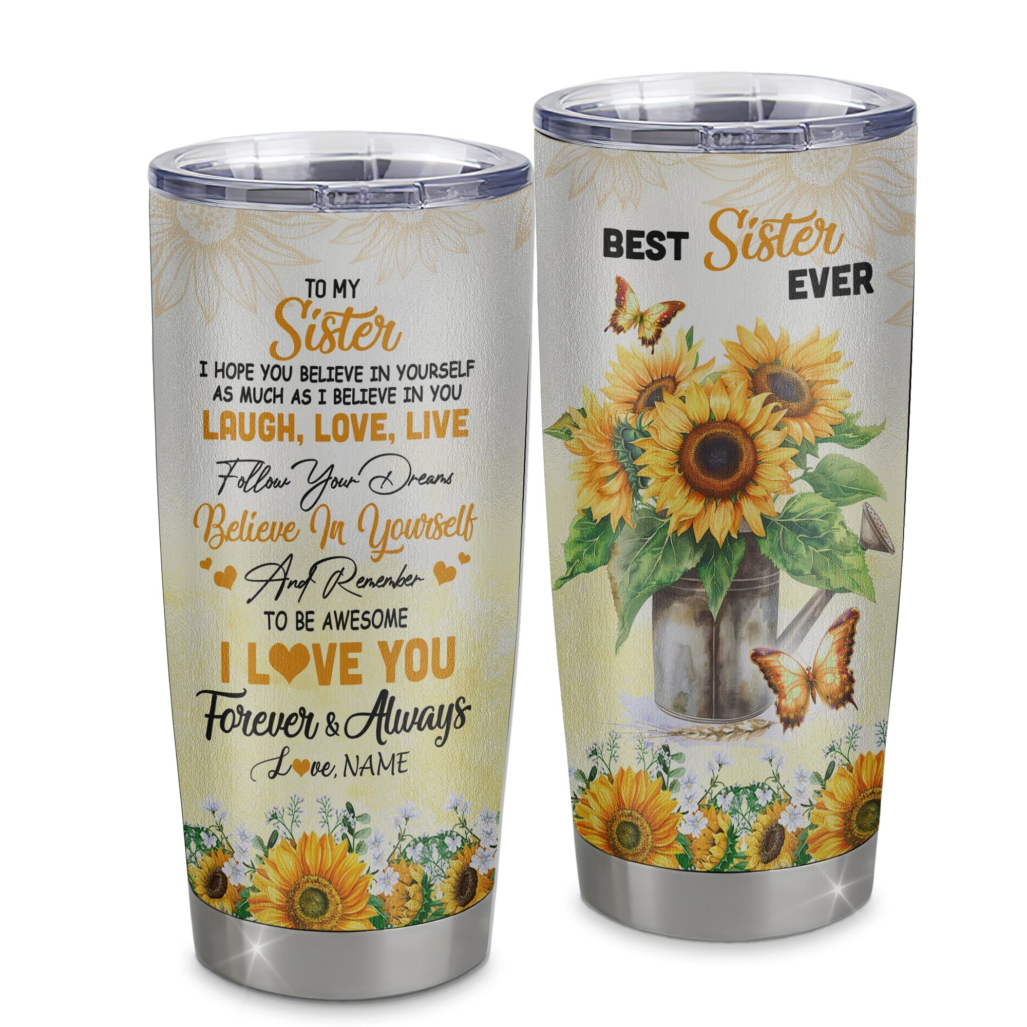 Personalized To My Sister From Brother Stainless Steel Tumbler Cup Laugh Love Live Butterfly Sunflower Sister Birthday Graduation Gift