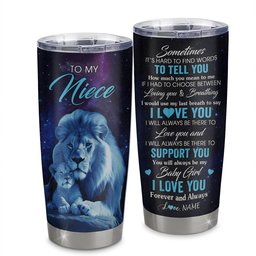 Personalized To My Niece Tumbler From Uncle Stainless Steel Cup Sometimes It's Hard Lion Niece Gift Birthday Graduation Gift