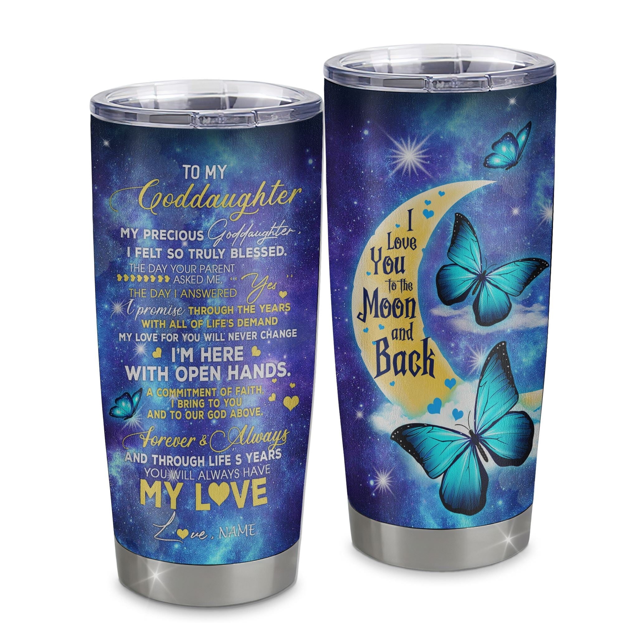 Personalized To My Goddaughter From Godmother Aunt Stainless Steel Tumbler Cup Butterfly Moon My Precious Goddaughter Birthday Graduation Gift