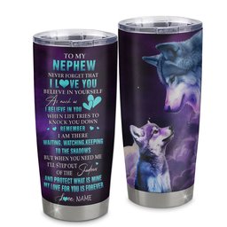 Personalized To My Nephew Tumbler From Aunt Auntie Uncle Stainless Steel Cup Wolf Moon My Love For You Is Forever Nephew Birthday Gifts Gift