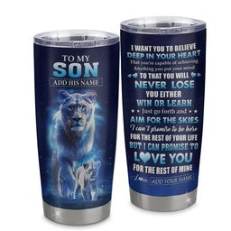 Personalized To My Son Tumbler From Mom Mother Believe Your Heart Son Gift Birthday Graduation Gift