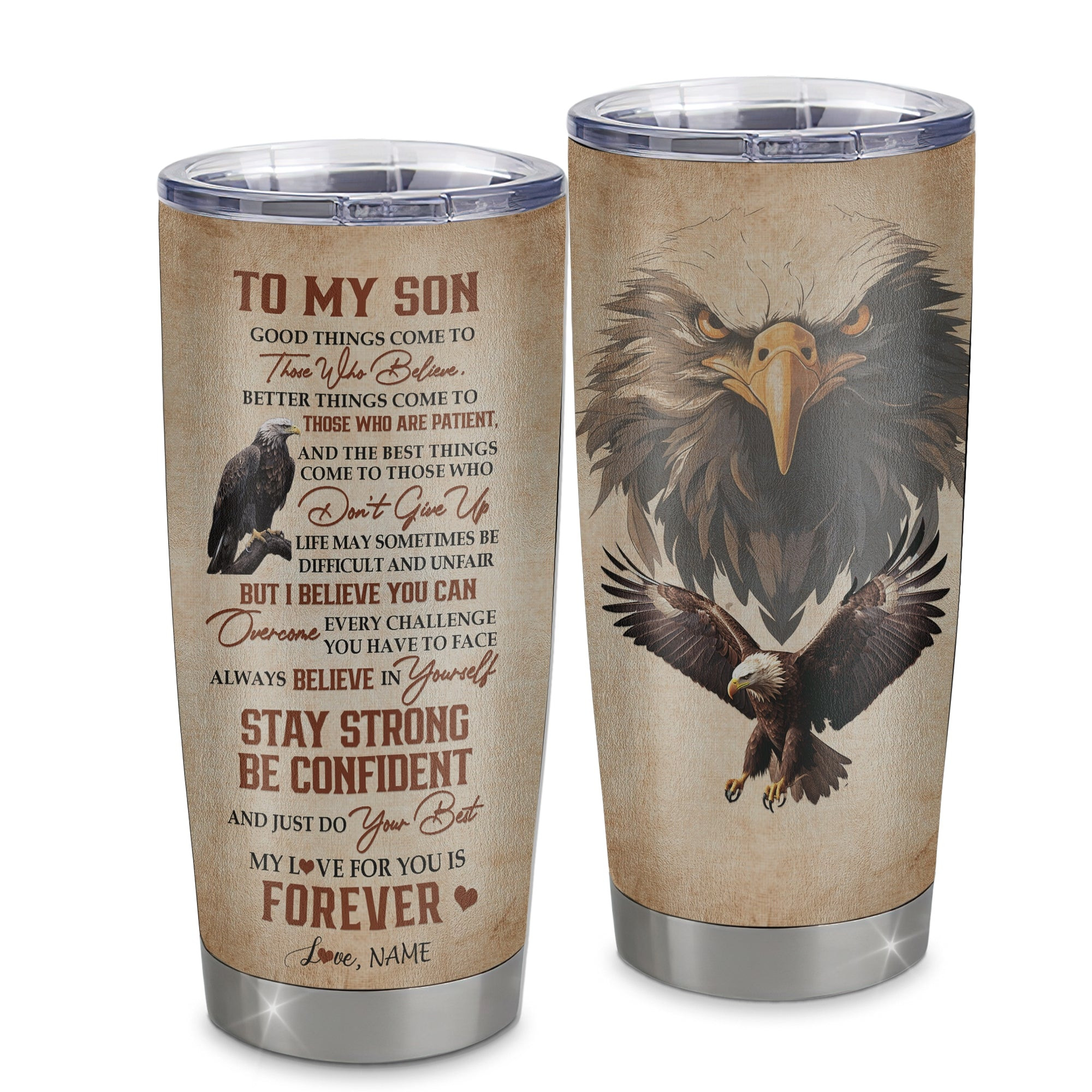 Personalized To My Son Tumbler From Mom Dad Mother Stainless Steel Cup Good Things Come To Those Who Believe Eagle Son Birthday Graduation Gift