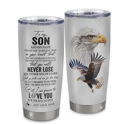 Personalized To My Son Tumbler From Mom Dad Mother Father You Will Never Lose Eagle Son Birthday Gifts Graduation Gift