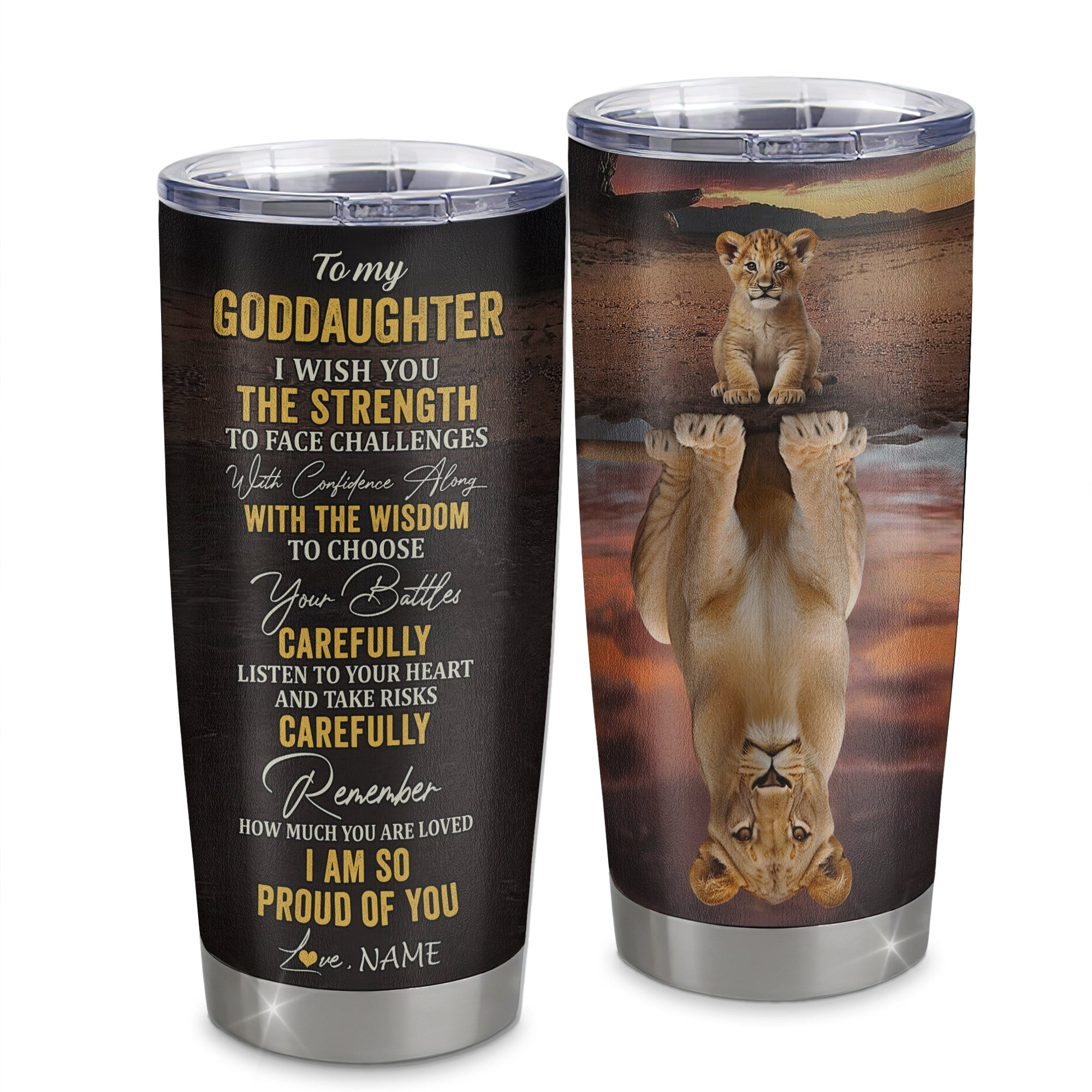 Personalized To My Goddaughter From Godmother Stainless Steel Tumbler Cup I Wish You The Strength Lion Goddaughter Birthday Graduation Gift