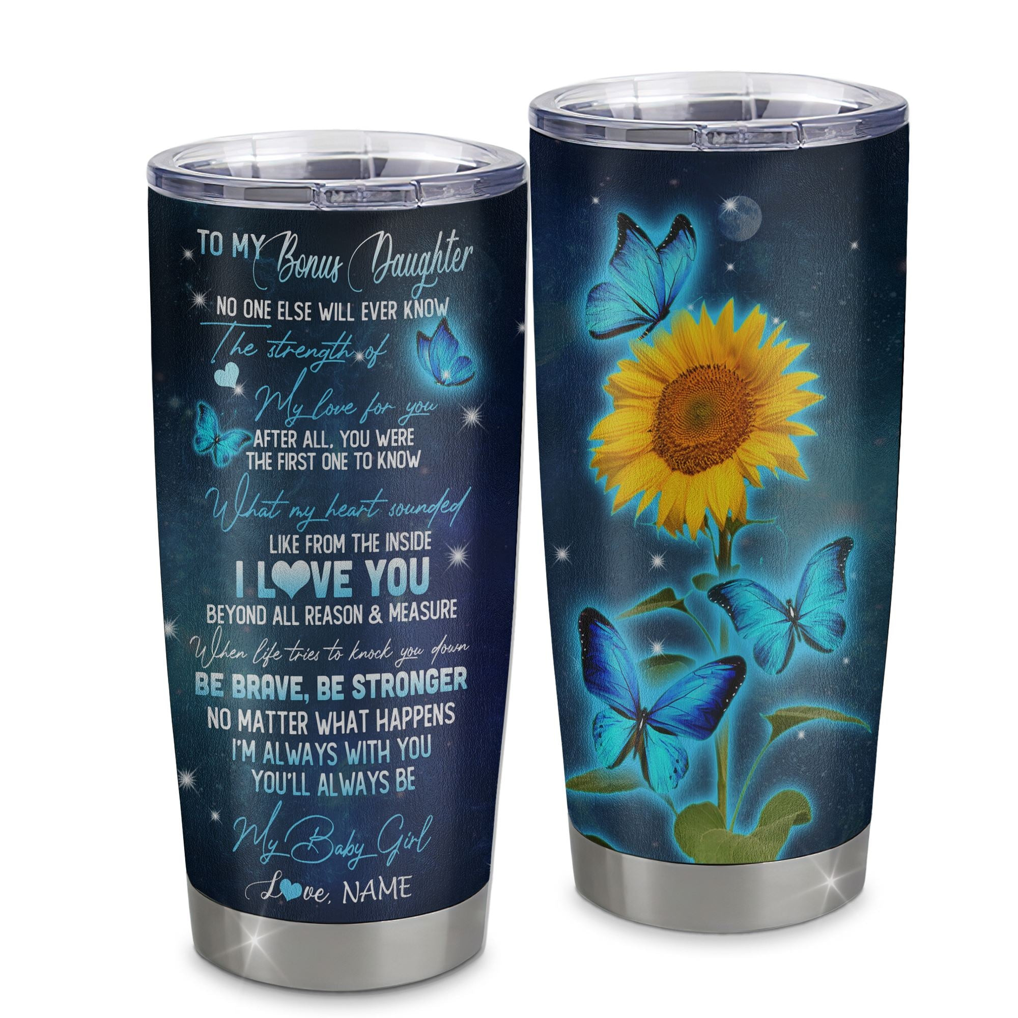 Personalized To My Bonus Daughter From Stepmom Stainless Steel Tumbler Cup Be Brave Be Stronger Butterfly Sunflower Stepdaughter Birthday Graduation Gift