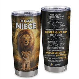 Personalized To My Niece Tumbler From Uncle Stainless Steel Cup Lion Never Give Up Niece Birthday Graduation Gift