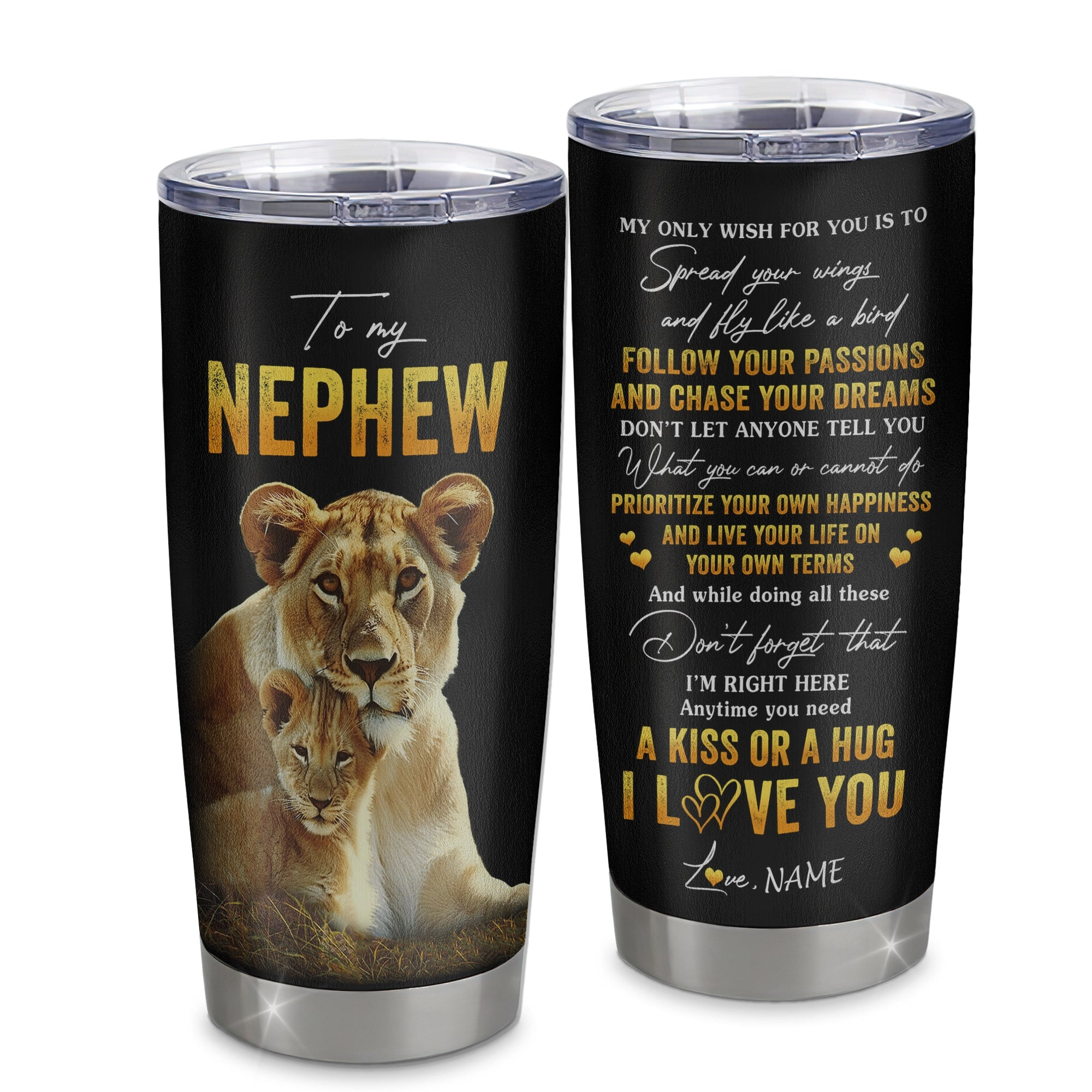 Personalized To My Nephew Tumbler From Aunt Aunty Stainless Steel Cup Lion My Only Wish For You Nephew Graduation Gift