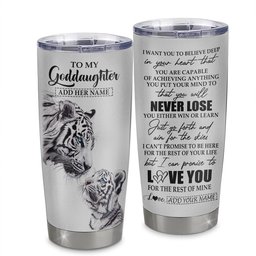Personalized To My Goddaughter Tumbler From Godmother Uncle You Will Never Lose White Tiger Goddaughter Birthday Gifts Gift