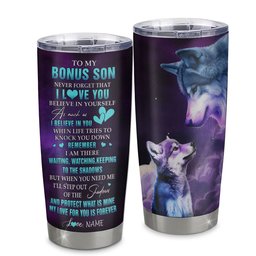 Personalized To My Bonus Son Tumbler From Step Mom Dad Stainless Steel Cup Wolf Moon My Love For You Is Forever Stepson Birthday Gifts Gift