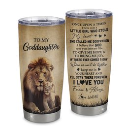 Personalized To My Goddaughter Lion Tumbler From Godfather Stainless Steel Cup I'll Stay There Forever Goddaughter Birthday Graduation Gift