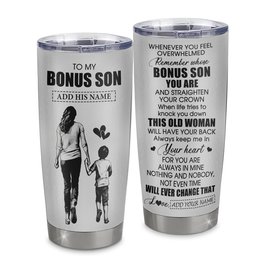 Personalized To My Bonus Son Gifts Tumbler From Stepmom Stepdad Whenever Woman Unique Birthday Gifts For Stepson