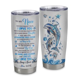 Personalized To My Niece Tumbler From Aunt Uncle Stainless Steel Cup Dophin Never Forget I Love You Niece Gift Birthday Graduation Travel Mug Gift