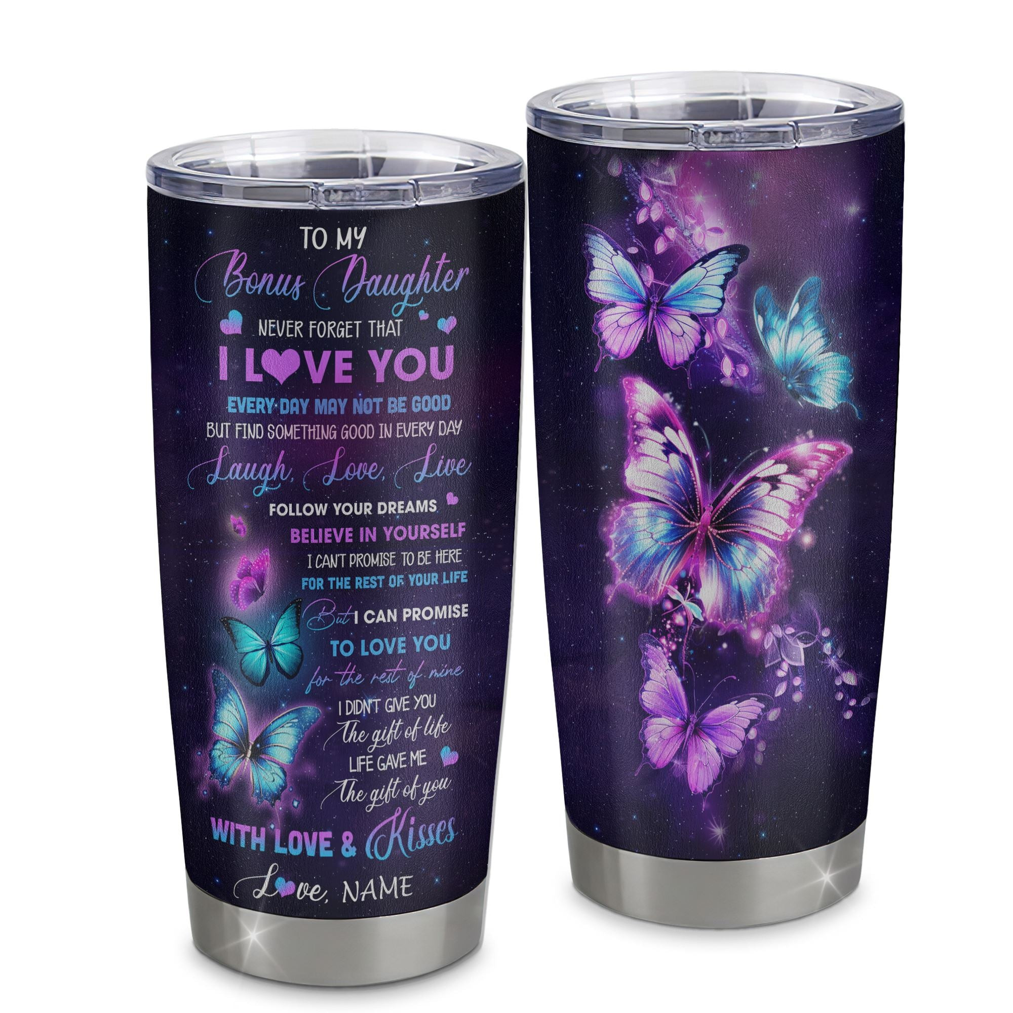Personalized To My Bonus Daughter Tumbler From Bonus Mom Stainless Steel Never Forget That I Love You Butterfly Stepdaughter Gift Birthday Gift