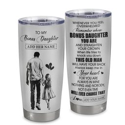 Personalized To My Bonus Daughter Gifts Tumbler From Stepdad Whenever Man Unique Birthday Gifts For Stepdaughter Graduation Gift