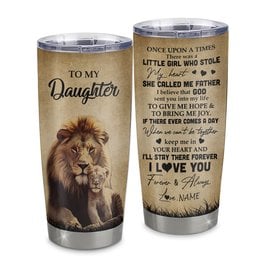 Personalized To My Daughter Lion Tumbler From Dad Father Stainless Steel Cup I'll Stay There Forever Daughter Birthday Graduation Gift